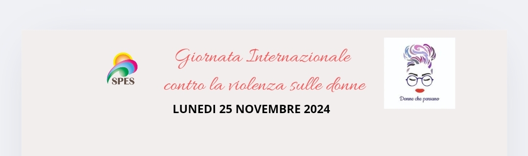 Giornata internazionale per l’eliminazione della violenza contro le donne: PAROLA, CULTURA e PENSIERO